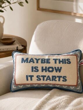 "Maybe This Is How It Starts" Decorative Pillow